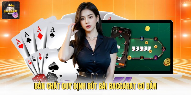 Bản chất quy định rút bài baccarat cơ bản
