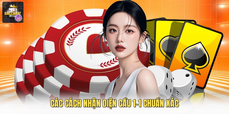 Các cách nhận diện cầu 1-1 chuẩn xác