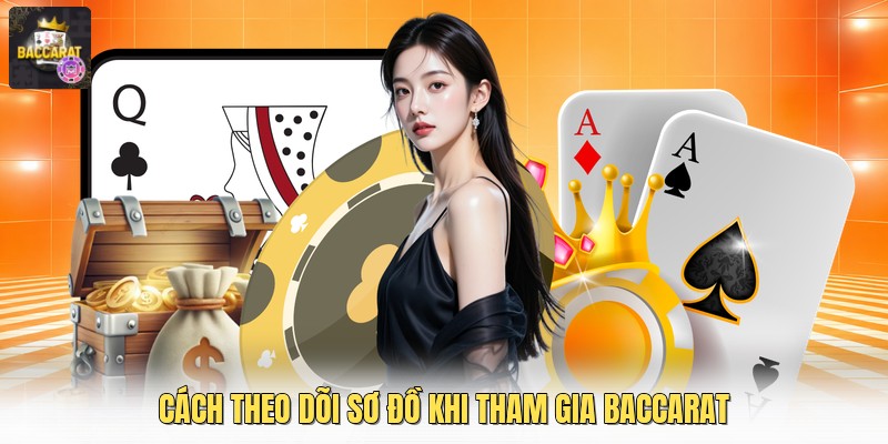 Cách theo dõi sơ đồ khi tham gia baccarat