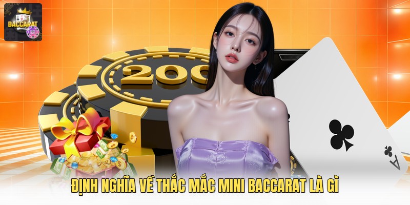 Định nghĩa về thắc mắc mini baccarat là gì