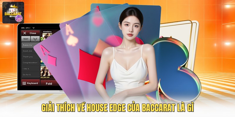 Giải thích về house edge của baccarat là gì