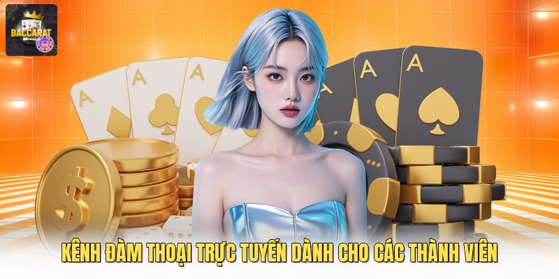 Kênh đàm thoại trực tuyến dành cho các thành viên