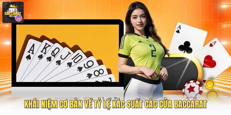 Khái niệm cơ bản về tỷ lệ xác suất các cửa baccarat