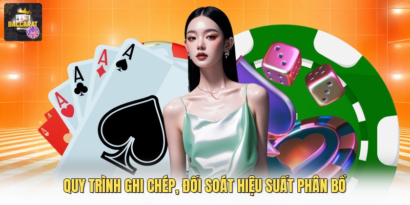 Quy trình ghi chép, đối soát hiệu suất phân bổ