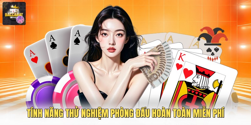 Tính năng thử nghiệm phòng đấu hoàn toàn miễn phí