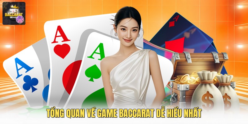 Tổng quan về game baccarat dễ hiểu nhất