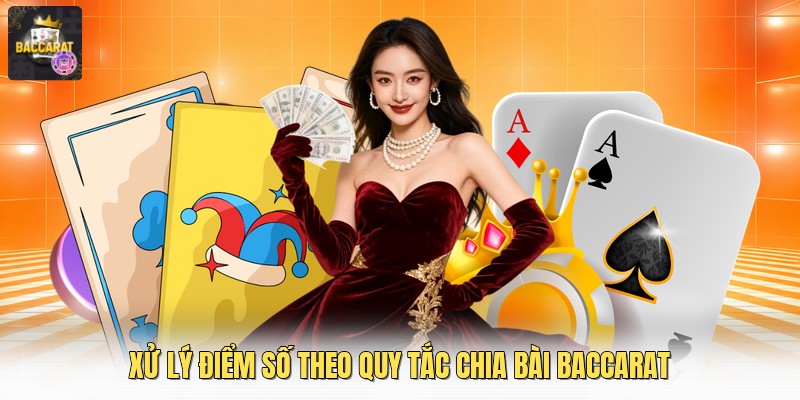 Xử lý điểm số theo quy tắc chia bài baccarat